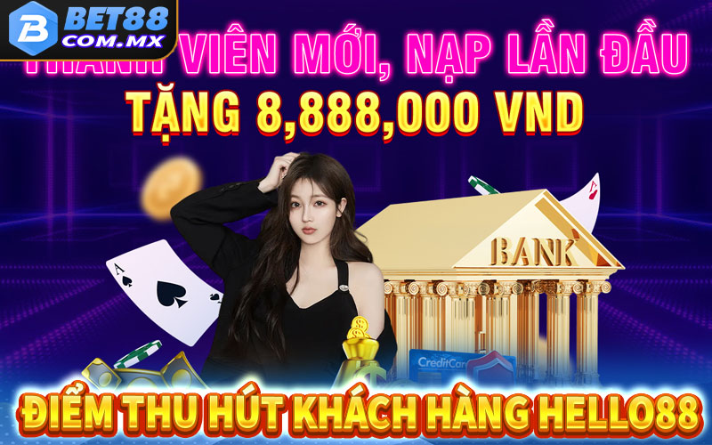 Điểm thu hút người chơi đến với Hello88