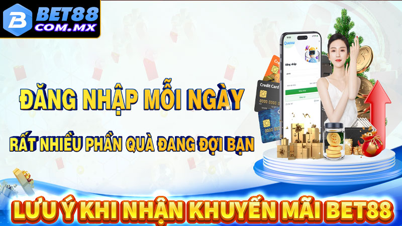 Lưu ý trong quá trình nhận khuyến mãi bet88 